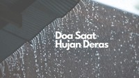 3 Doa Hujan Deras dan Petir yang Dibaca Nabi Muhammad Sesuai Hadits