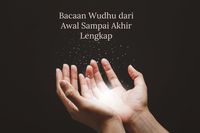 10 Bacaan Wudhu Dari Awal Sampai Akhir Lengkap Arab Dan Terjemahan