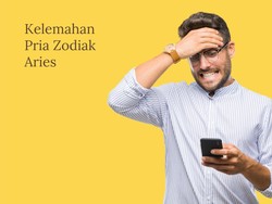 7 Kelemahan Pria Zodiak Aries yang Perlu Diwaspadai, Pemarah sampai Liar 7 Kelemahan Pria Zodiak Aries yang Perlu Diwaspadai, Pemarah sampai Liar
