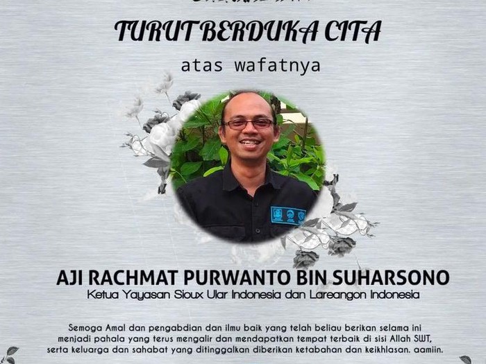 Kabar duka pendiri sekaligus Ketua Yayasan Sioux Ular Indonesia, Aji Rachmat Purwanto meninggal dunia.