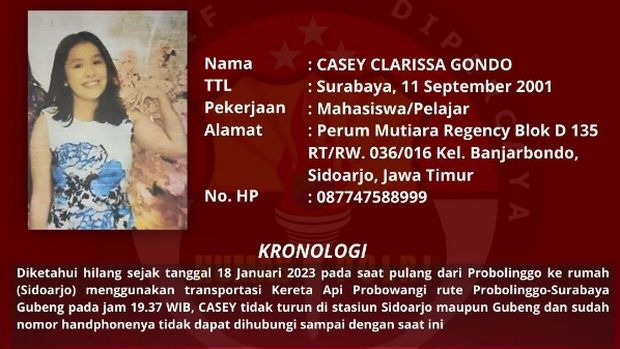 Mahasiswi asal Sidoarjo, Casey Clarissa Gondo dilaporkan hilang. Siapa pun yang menjumpai Casey diharapkan melapor ke polisi.