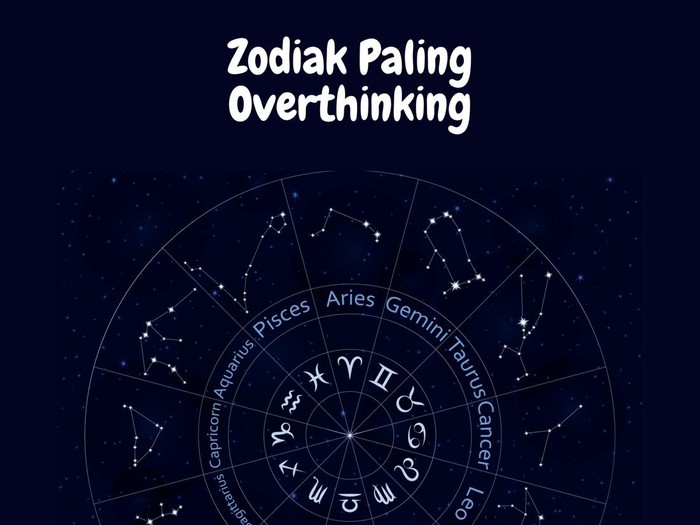 Zodiak Paling Overthinking Zodiak Paling Overthinking