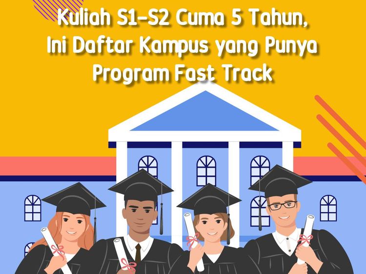 Infografis: Daftar Kampus yang Punya Program Fast-Track, S1-S2 Cukup 5 Tahun
