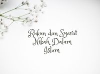 5 Rukun Dan Syarat Sah Nikah Dalam Islam, Calon Pengantin Wajib Tahu!