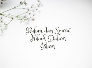 Pahami Rukun dan Syarat Sah Nikah Dalam Islam