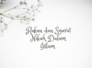 Pahami Rukun dan Syarat Sah Nikah Dalam Islam