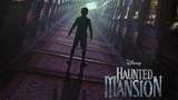 Disney Garap Film Haunted Mansion (Lagi), Versi 2023 Lebih Liar