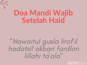 Doa Mandi Wajib Setelah Haid, Niat dan Setelahnya Lengkap Arab hingga Latin