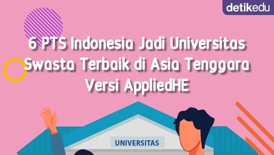 Infografis: 6 PTS RI Jadi Universitas Swasta Terbaik Asia Tenggara Versi AppliedHE