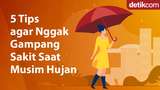 5 Tips biar Nggak Gampang Sakit Saat Musim Hujan