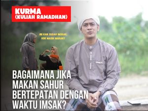 Kurma Episode 5: Bagaimana Jika Makan Sahur Bertepatan dengan Waktu Imsak?