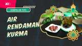 KuTips: Bikin Infused Water Kurma untuk Jaga Stamina saat Puasa!
