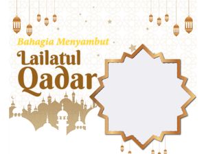 20 Twibbon Malam Lailatul Qadar: Link Download dan Cara Pakai