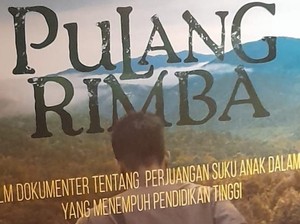 Film Pulang Rimba Diharapkan Bisa Tingkatkan Semangat Belajar