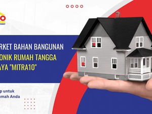 Mitra10, Solusi Lengkap buat Cari Bahan Bangunan & Elektronik Rumah