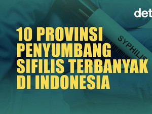 10 Provinsi Penyumbang Sifilis Terbanyak di Indonesia