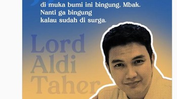 Pesan hari ini dari Aldi Taher, Semua manusia di muka bumi ini bingung, mbak. Nanti ga binggung kalau sudah di surga.Foto: Twitter