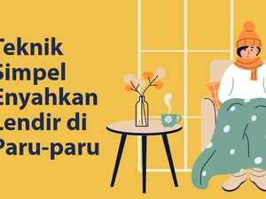 Trik Simpel Bersihkan Paru-paru dari Dampak Polusi, Bisa Dicoba!