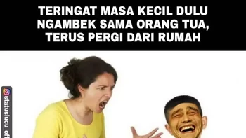 Pasti pernah terlintas untuk kabur dari rumah. Drama bocil emang gitu. Foto: Instagram/statuslucu_official