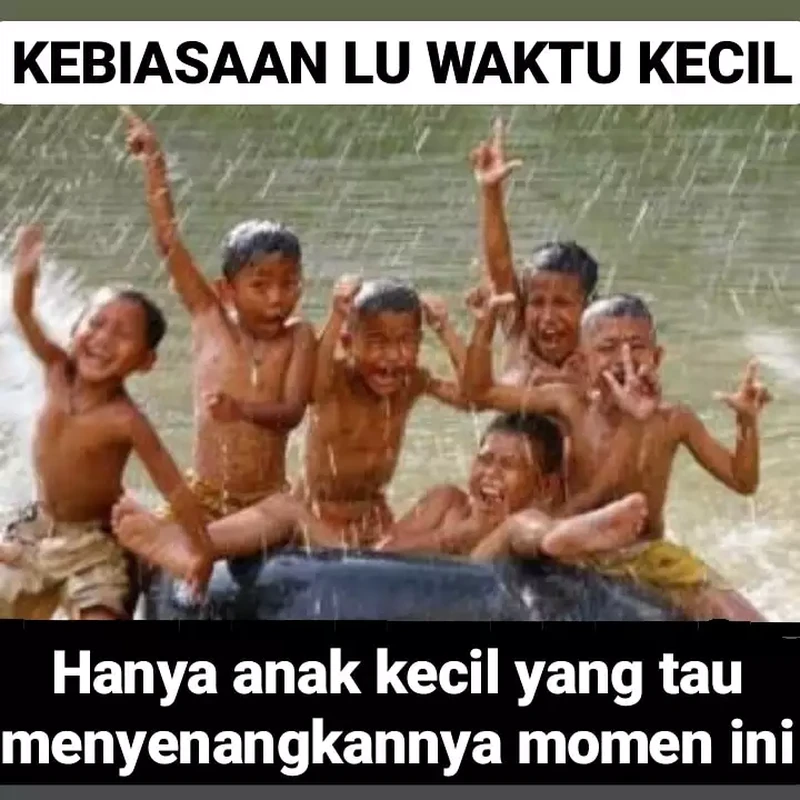 Kenangan masa kecil mendadak terlintas ketika lihat meme berikut. Ah, indahnya masa kanak-kanak.