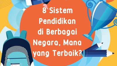 Infografis: 8 Sistem Pendidikan di Berbagai Negara