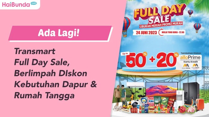 Ada Lagi! Transmart Full Day Sale, Berlimpah DIskon Kebutuhan Dapur & Rumah Tangga