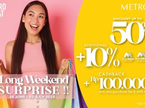 Libur Idul Adha, Metro Berikan Kejutan Long Weekend Diskon Hingga 50%