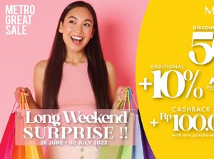 Buruan ke Metro Department Store! Ada Great Sale Long Weekend Surprise, Banjir Diskon