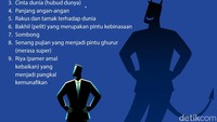 Setan dalam bahasa Arab disebut dengan as-syaithan. Kata ini digunakan untuk menyebut makhluk halus karena kesombongan dan sifatnya yang selalu membangkang terhadap Allah SWT.  Setan memiliki banyak cara untuk menjerumuskan manusia dalam kesesatan. Termasuk dengan cara masuk ke dalam hati manusia. Foto: detikHikmah