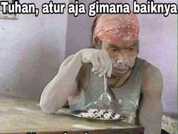 Meme yang Gambarkan Jungkir Baliknya Kehidupan, Tetap Menyerah!