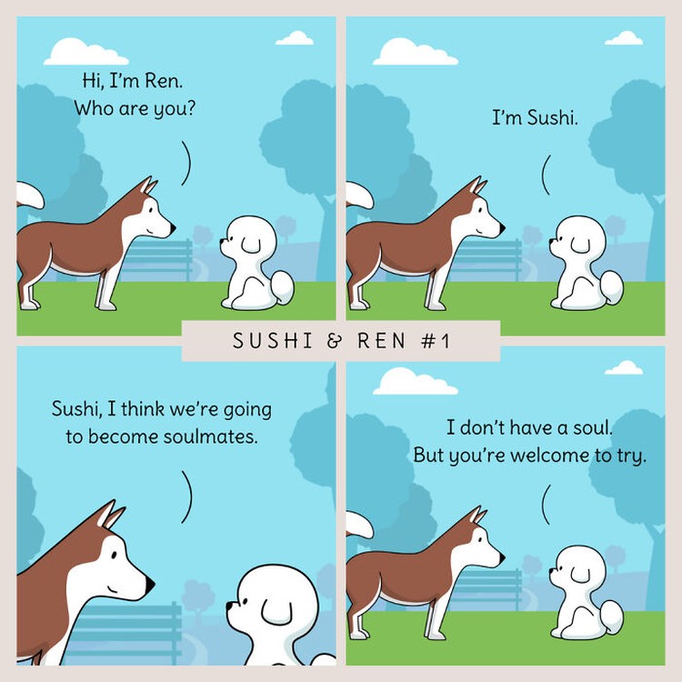 Seorang kreator bernama Dazzazzad membuat sebuah komik lucu berjudul Sushi & Ren. Di dalamnya menyajikan percakapan dua anjing yang so sweet banget.