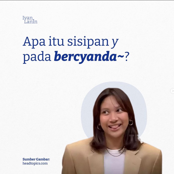 Siapa yang belum terpapar kata bercyanda yang viral dalam beberapa pekan terakhir? Ternyata, kata tersebut merupakan contoh dari epentesis.