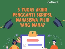 Infografis: 5 Tugas Akhir Pengganti Skripsi, Mahasiswa Pilih yang Mana?