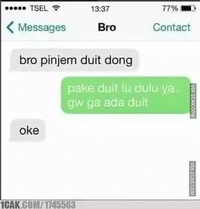 Sudah tengah bulan nih, gajian masih setengah jalan lagi. Kalau ada yang pinjam uang sekarang, kira-kira bakal kamu kasih atau tidak?