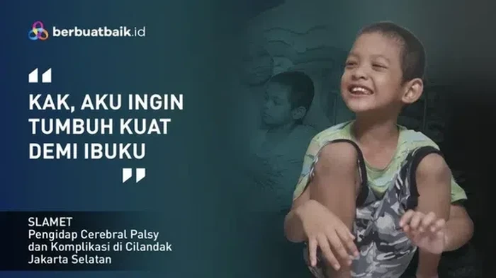 Ratna, seorang buruh cuci harus menghidupi anaknya seorang diri. Sang anak, Slamet, mengidap cerebral palsy dan kelainan jantung. Yuk, kita bantu mereka!