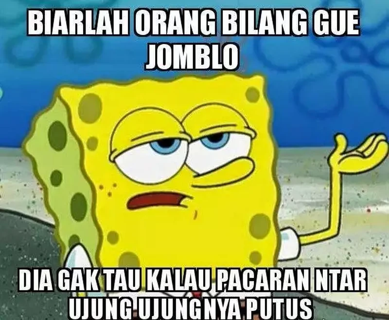 Kalau kamu seorang jomblo, jangan sedih. Selama kamu happy, enjoy kehidupan aja lagi!