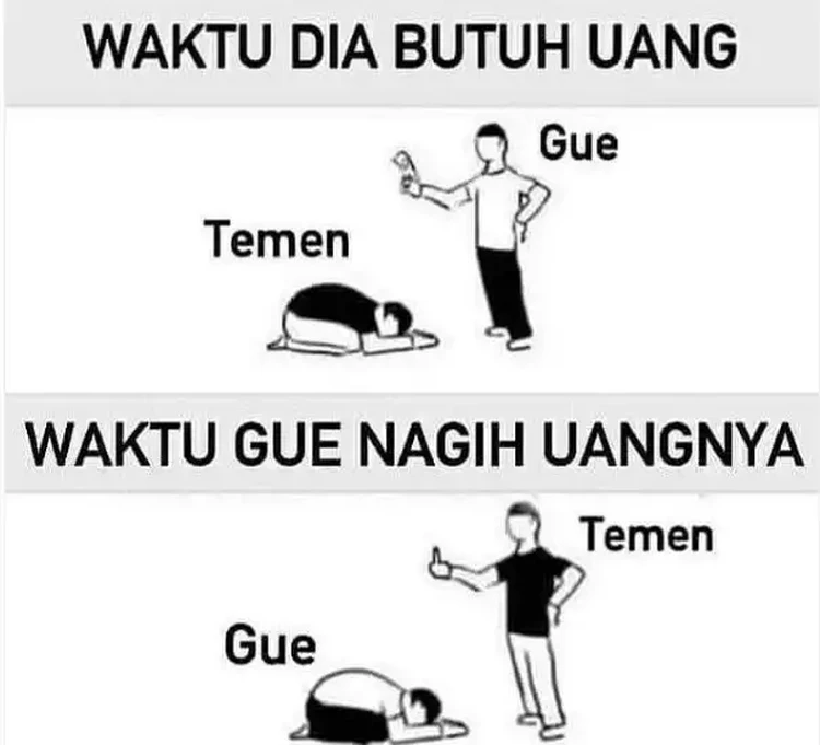 Konon, menagih hutang adalah tugas paling berat di muka bumi. Tetap semangat dan perkuat batin buat kamu yang sedang nagih hutang!