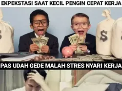 Waktu Kecil Mau Jadi Dewasa, Sekarang Gimana, Bro?