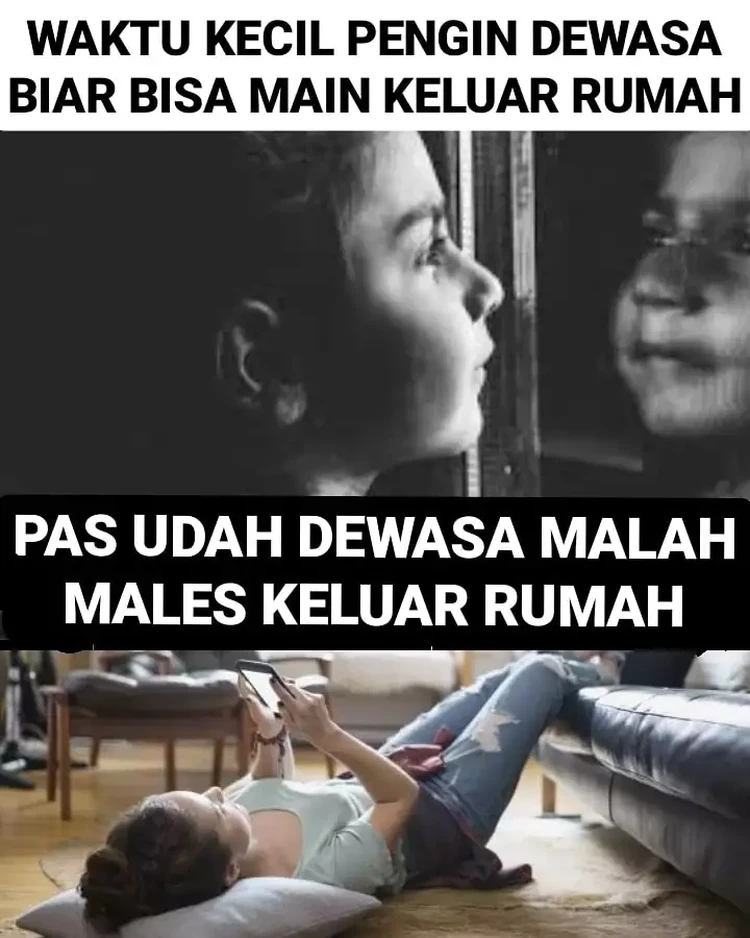 Waktu kecil rasanya ingin cepat-cepat jadi orang dewasa. Kalau sekarang, malah penginnya balik jadi anak kecil saja biar nggak menanggung banyak beban.
