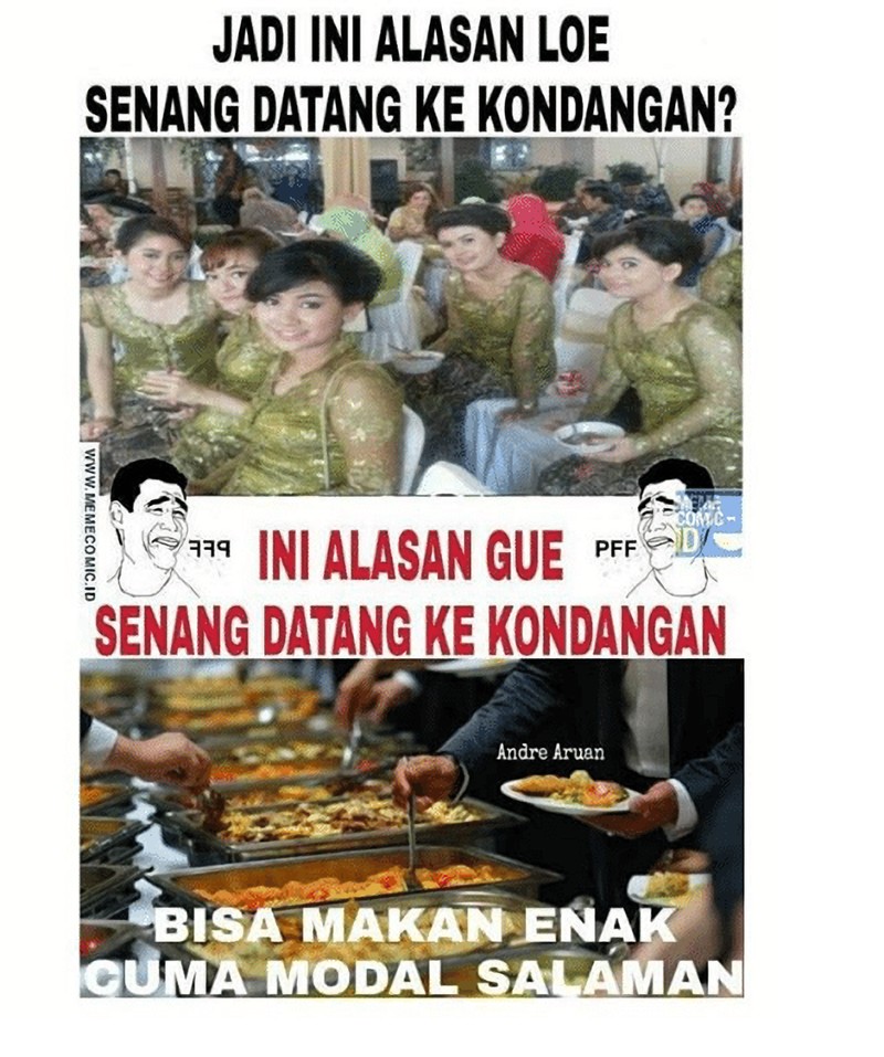 Siapa yang paling suka pergi kondangan? Asik deh, bisa makan sepuasnya dan jumpa teman-teman lama.