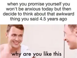 Meme Anxiety Lagi Kumat, Bawaannya Nethink Mulu