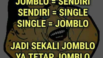Emang mau jomblo terus? Foto: Internet