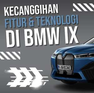 Canggih! Intip Sederet Fitur & Teknologi Unggulan BMW iX