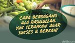 Tips Sukses Berdagang Ala Rasulullah, Yuk Ikuti!