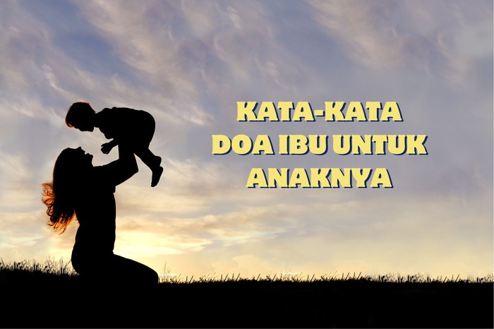Kata-kata Doa Ibu untuk Anaknya