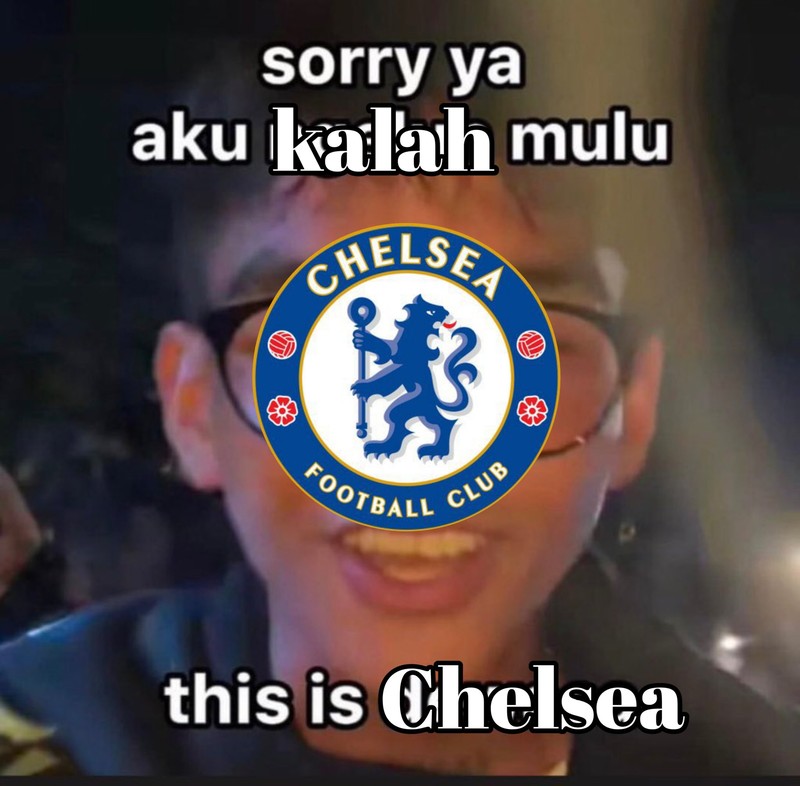 Meme Kocak Chelsea
