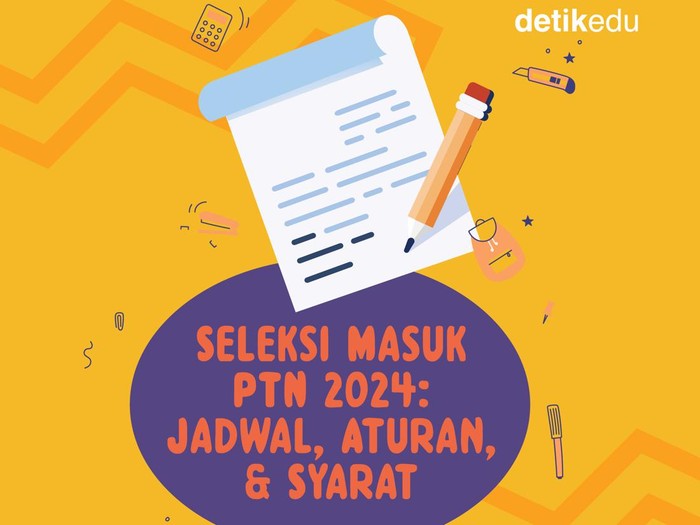 Seleksi Masuk PTN 2024: Aturan, Syarat dan Jadwal