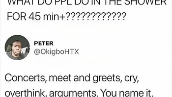 Orang-orang kenapa mandinya lama banget, sih? Tentu saja buat konser dan meet and greet. Foto: funnyposts via Bored Panda