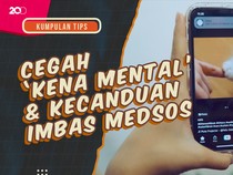 KuTips Cegah Kena Mental dan Kecanduan Imbas Main Medsos