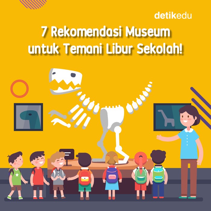 7 Rekomendasi Museum untuk Temani Libur Sekolah